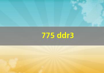 775 ddr3